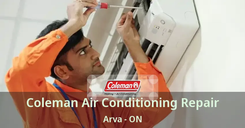 Coleman Air Conditioning Repair Arva - ON
