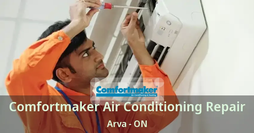 Comfortmaker Air Conditioning Repair Arva - ON