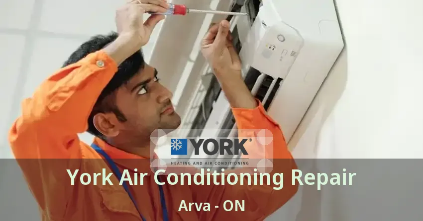 York Air Conditioning Repair Arva - ON