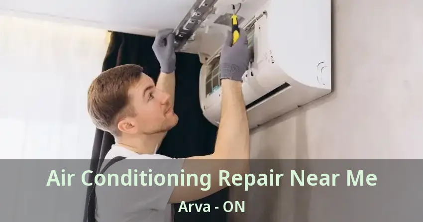 Air Conditioning Repair Near Me Arva - ON