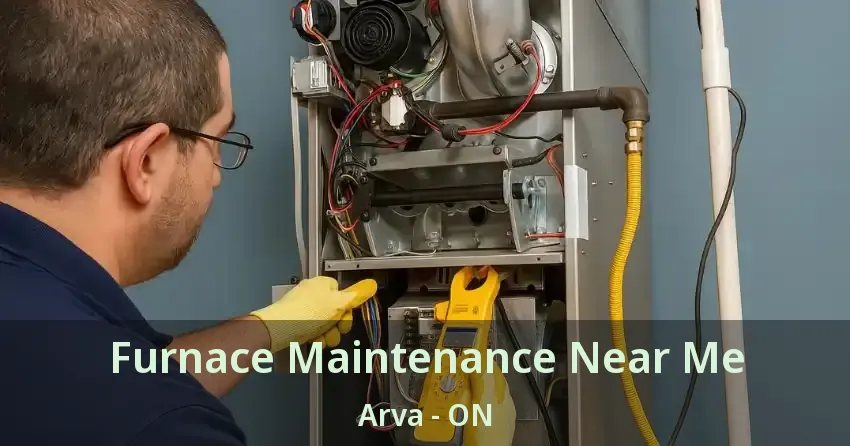 Furnace Maintenance Near Me Arva - ON