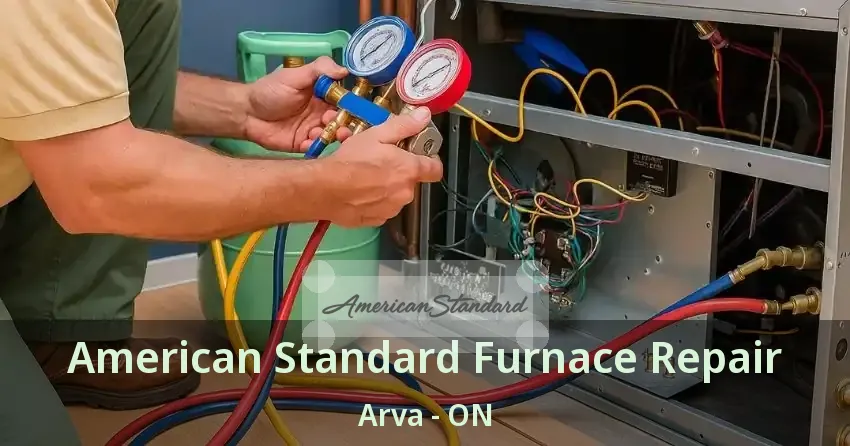 American Standard Furnace Repair Arva - ON