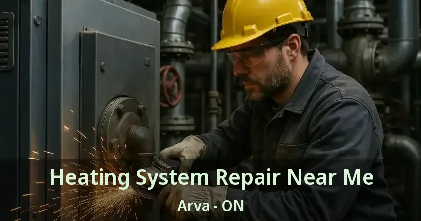 Heating System Repair Near Me Arva - ON