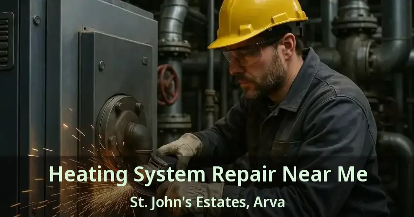 Heating System Repair Near Me St. John's Estates, Arva - ON
