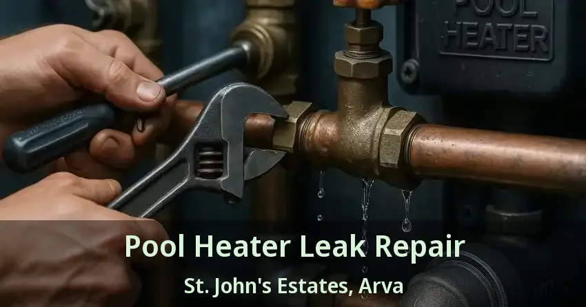 Pool Heater Leak Repair St. John's Estates, Arva - ON