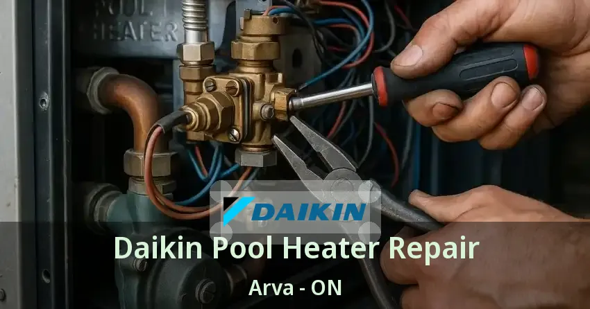 Daikin Pool Heater Repair Arva - ON