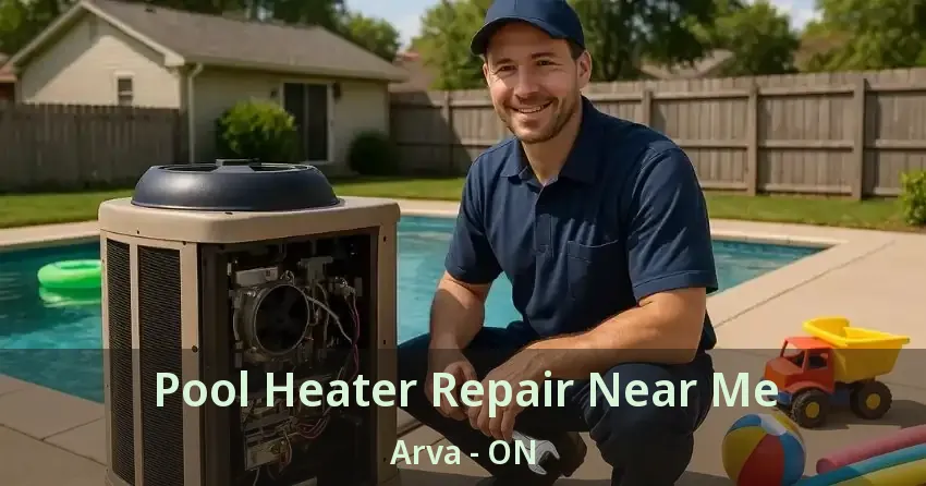 Pool Heater Repair Near Me Arva - ON