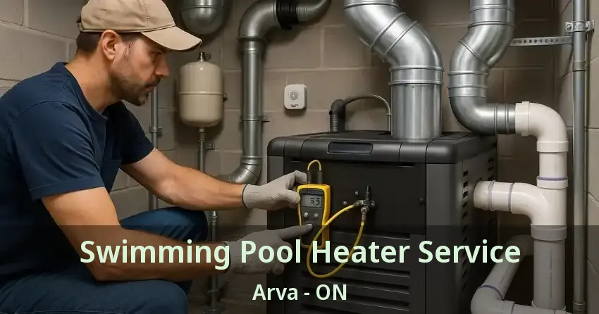 Swimming Pool Heater Service Arva - ON
